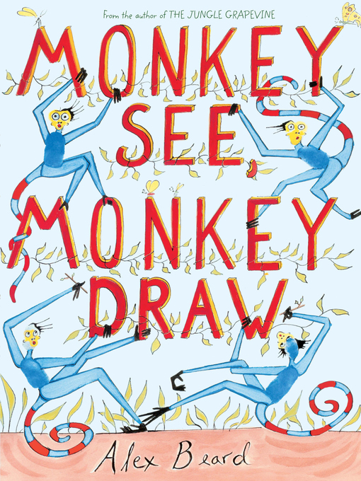 Title details for Monkey See, Monkey Draw by Alex Beard - Available